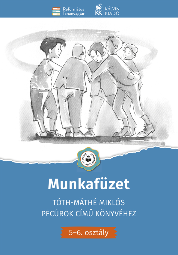 Tóth-Máthé Miklós Pecúrok című ifjúsági regényeének megismerését és feldolgozását segítő, az 5-6. osztályosoknak készített szövegértő munkafüzet.